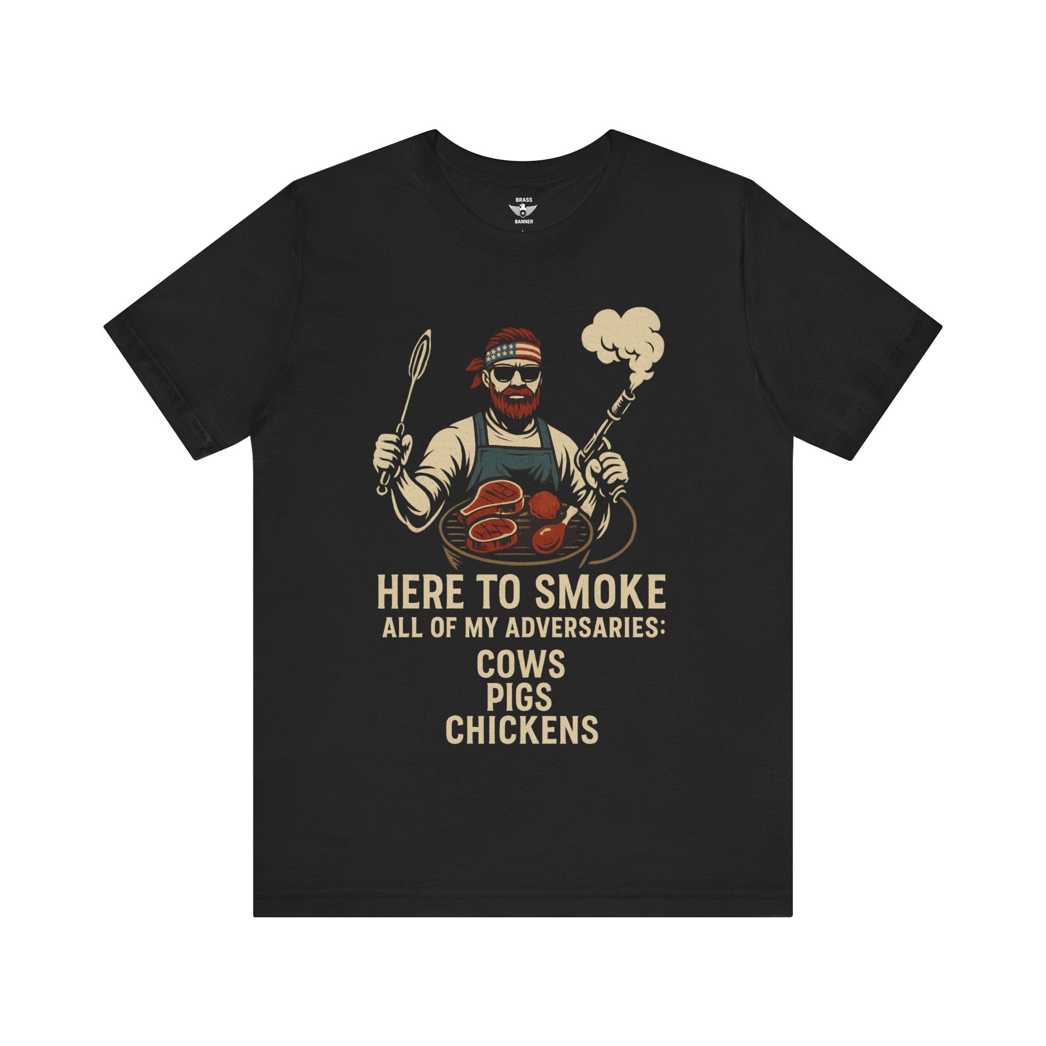 Here to Smoke My Adversaries – BBQ Weekend Warrior Tee