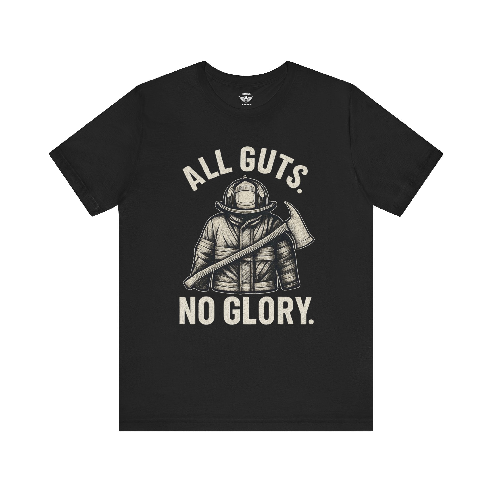 All Guts No Glory – Unisex Firefighter Tribute Tee