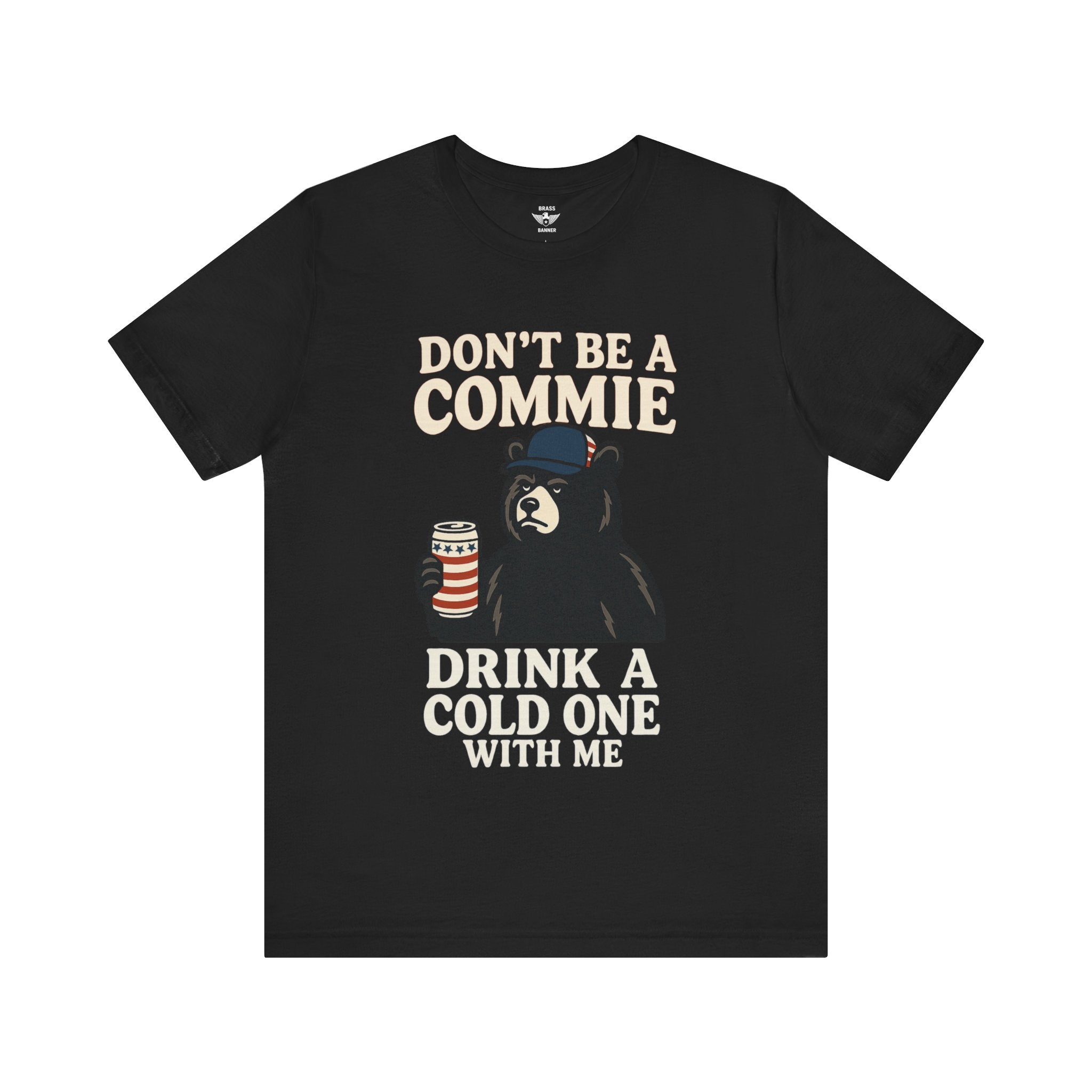 Don't Be a Commie Crack a Cold One Tee