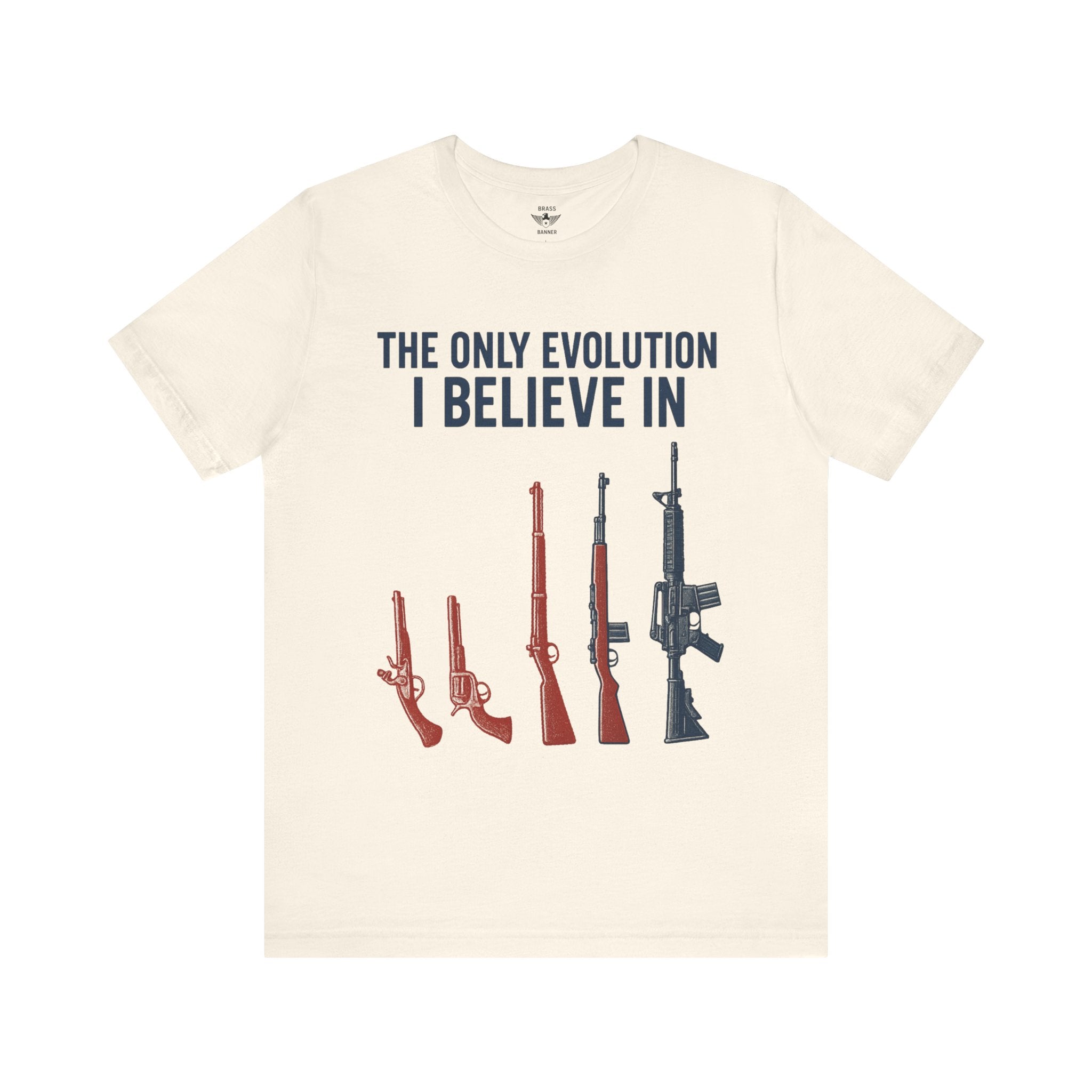 The Only Evolution I Believe In – Unisex Second Amendment Tee